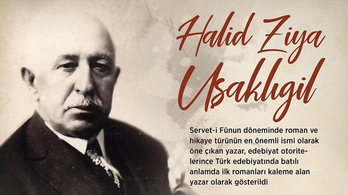 Türk Romanına Üslup Kazandıran Yazar: Halid Ziya Uşaklıgil Haberi