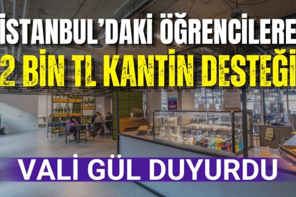İstanbul’da öğrencilere aylık 2 bin TL kantin desteği
