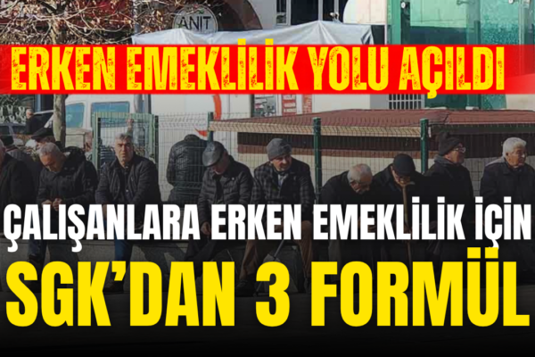 SGK’dan erken emeklilik taktiği: 1.800, 3 bin 600 ve 5 bin 400 günle emeklilik